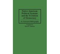 Bruce E. Johans Native American Political Systems and the Evo (Copertina rigida)