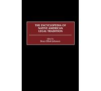 Bruce E. Johans The Encyclopedia of Native American Legal Tra (Copertina rigida)
