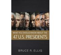 Bruce Ellig What You Should Know About the 47 US Presidents (Copertina rigida)