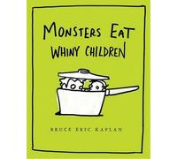 Bruce Eric Kaplan Monsters Eat Whiny Children (Copertina rigida)