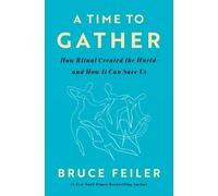 Bruce Feiler A Time to Gather (Copertina rigida)