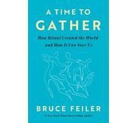 Bruce Feiler A Time to Gather (Copertina rigida)