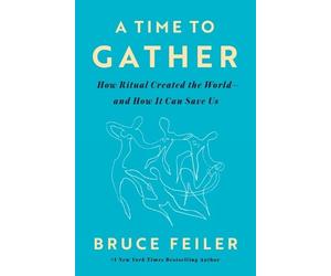 Bruce Feiler A Time to Gather (Copertina rigida)