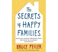 Bruce Feiler The Secrets of Happy Families (Tascabile)