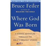 Bruce Feiler Where God Was Born: A Daring Adventure through the Bibl (Tascabile)