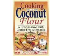 Bruce Fife Cooking with Coconut Flour (Tascabile)
