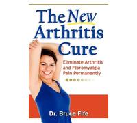 Bruce Fife NEW Arthritis Cure (Tascabile)