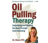 Bruce Fife Oil Pulling Therapy (Tascabile)