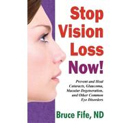 Bruce Fife Stop Vision Loss Now (Tascabile)