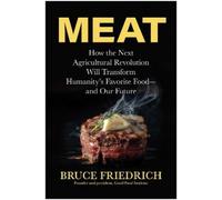 Bruce Friedrich Meat: How the Next Agricultural Revolution Wi (Copertina rigida)