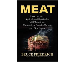 Bruce Friedrich Meat: How the Next Agricultural Revolution Wi (Copertina rigida)