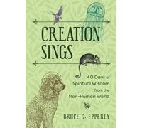 Bruce G Epperly Creation Sings (Tascabile)