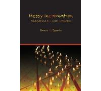 Bruce G Epperly Messy Incarnation (Tascabile)