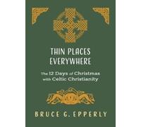 Bruce G Epperly Thin Places Everywhere (Tascabile)