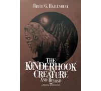 Bruce G Hallenbeck The Kinderhook Creature and Beyond (Tascabile)