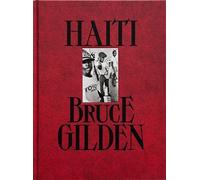 Bruce Gilden: Haiti (Copertina rigida)