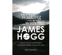 Bruce Gilkison Walking with James Hogg (Tascabile)