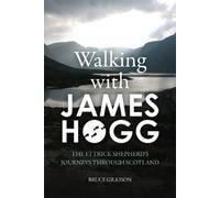 Bruce Gilkison Walking with James Hogg (Tascabile)