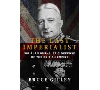 Bruce Gilley The Last Imperialist (Tascabile)