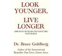 Bruce Goldberg Look Younger, Live Longer (Tascabile)