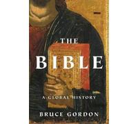 The Bible: A Global History by Gordon, Bruce