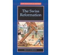 Bruce Gordon The Swiss Reformation (Tascabile) New Frontiers
