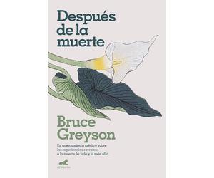 Bruce Greyson Despúes de la muerte / After (Tascabile)