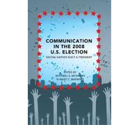 Bruce Gronbeck Communication in the 2008 U.S. Election (Tascabile)