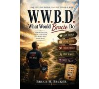 Bruce H Becker What Would Brucie Do? (Tascabile)