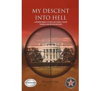 Bruce H Bell My Descent Into Hell (Copertina rigida)