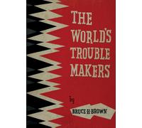 Bruce H Brown The World's Trouble Makers (Tascabile)