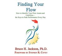 Bruce H Jackson Finding Your Flow - How to Identify Your Flow Assets (Tascabile)