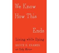 Bruce H. Kramer Cathy Wurzer We Know How This Ends (Tascabile)