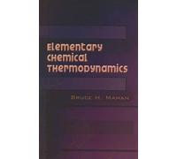 Bruce H Mahan Elementary Chemical Thermodynamics (Tascabile)