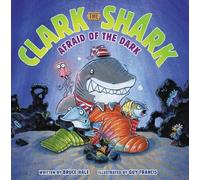Bruce Hale – Clark the Shark: Afraid of the Dark – Copertina rigida
