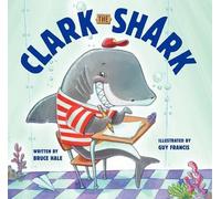 Bruce Hale – Clark the Shark – Copertina rigida