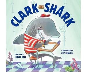Bruce Hale Clark the Shark (Copertina rigida) Clark the Shark