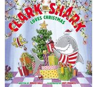 Bruce Hale Clark The Shark Loves Christmas (Copertina rigida)