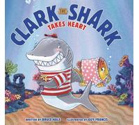 Bruce Hale Clark The Shark Takes Heart (Copertina rigida)