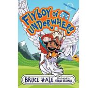 Bruce Hale Flyboy of Underwhere (Tascabile)