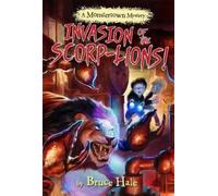 Bruce Hale Invasion Of The Scorp-lions (a Monstertown Mystery (Copertina rigida)