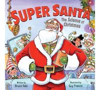 Bruce Hale Super Santa: The Science of Christmas (Copertina rigida)