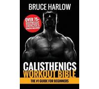 Bruce Harlow Calisthenics Workout Bible (Tascabile)