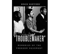 Bruce Hartford "Troublemaker" Memories of the Freedom Movement (Tascabile)