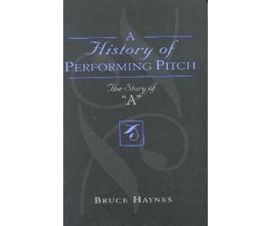 Bruce Haynes A History of Performing Pitch (Copertina rigida)