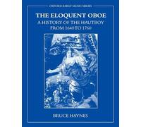 Bruce Haynes The Eloquent Oboe (Tascabile)