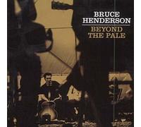 Bruce Henderson - Beyond The Pale [Import]