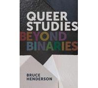 Bruce Henderson Queer Studies - Beyond Binaries (Copertina rigida)
