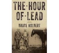 Bruce Holbert The Hour of Lead (Tascabile)
