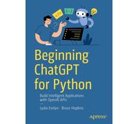 Bruce Hopkins Lydia Evelyn Beginning ChatGPT for Python (Tascabile)